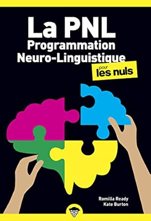 La Programmation Neuro-Linguistique pour les Nuls