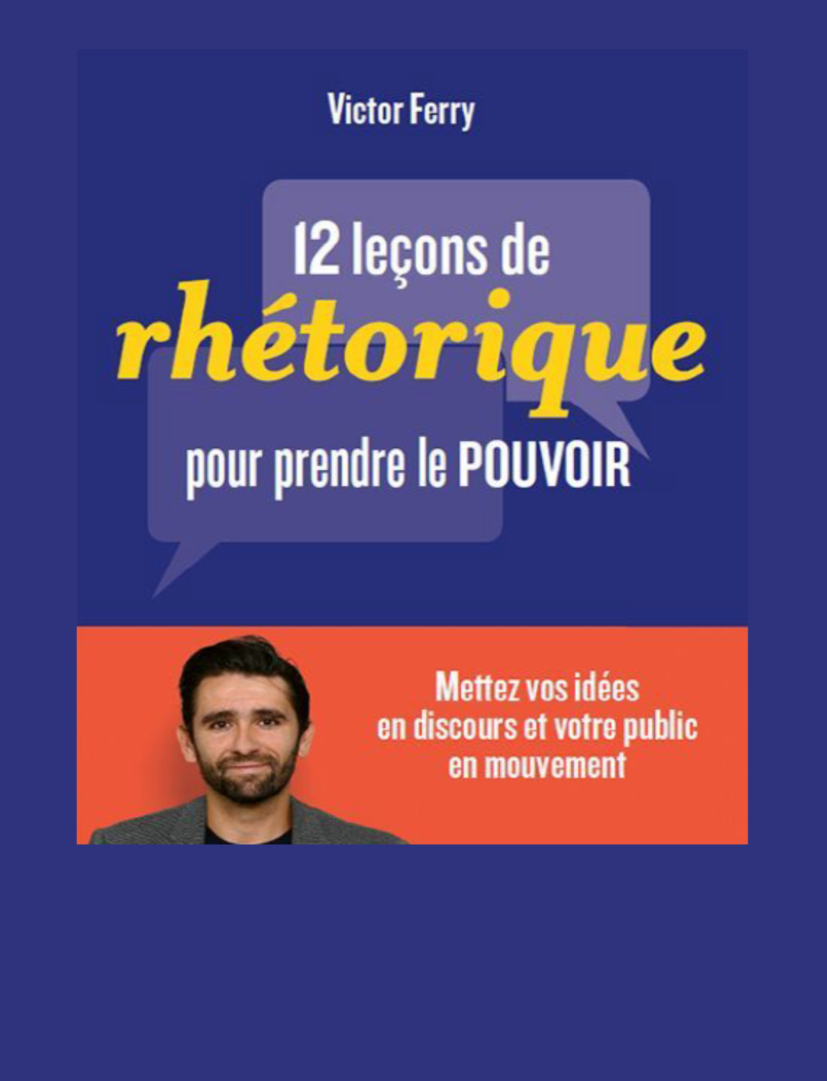 12 leçons de rhétorique pour prendre le pouvoir