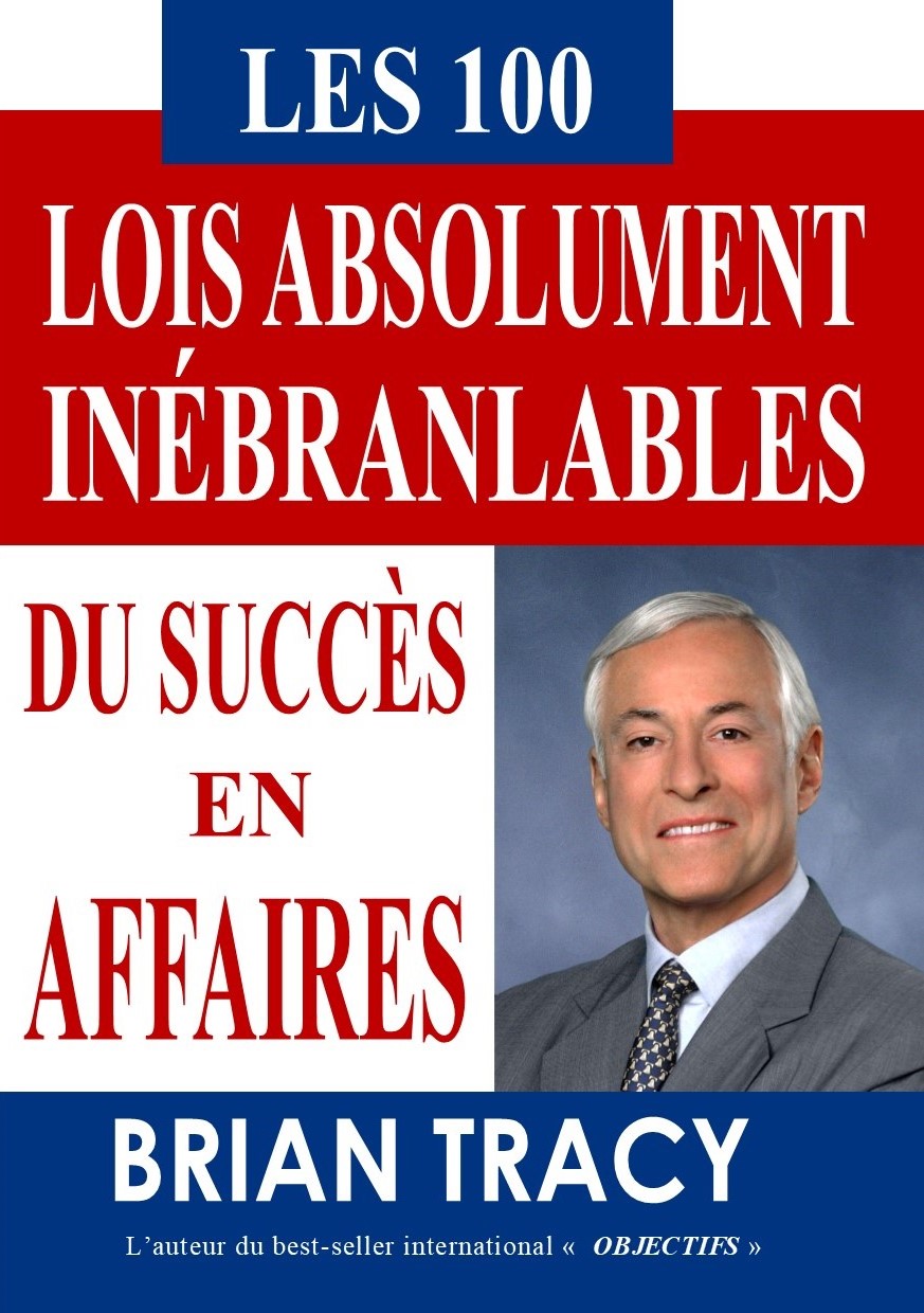 Les-100-lois-absolument-inebranlables-du-succes-en-affaires