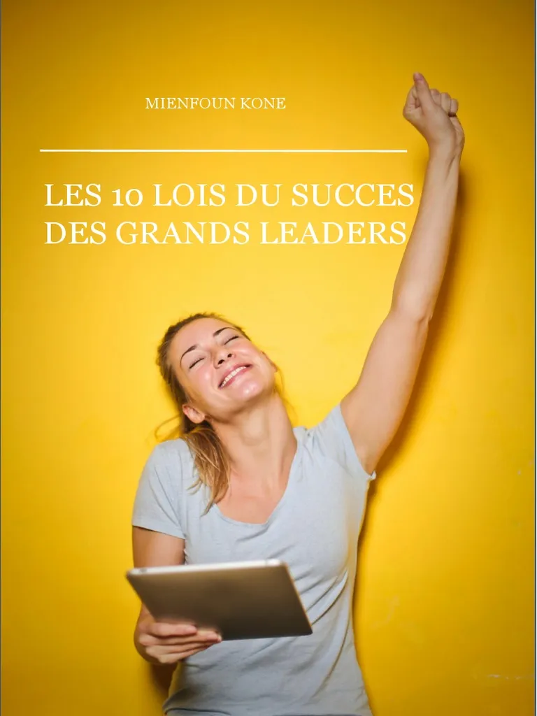 Les 10 Lois du succès des Grands Leaders