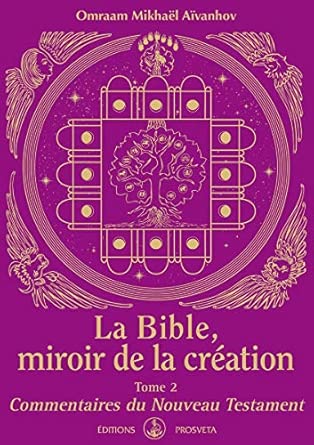 La Bible, miroir de la création : Tome 2
