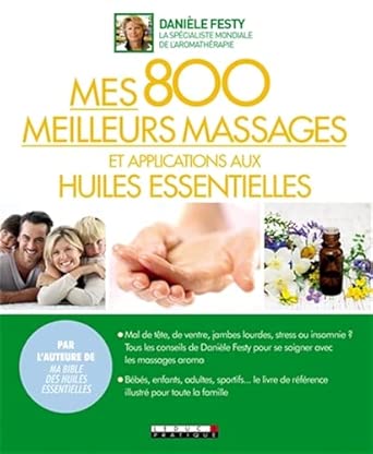 Mes 800 meilleurs massages et applications aux huiles essentielles