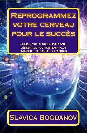 Reprogrammez votre cerveau pour le succès