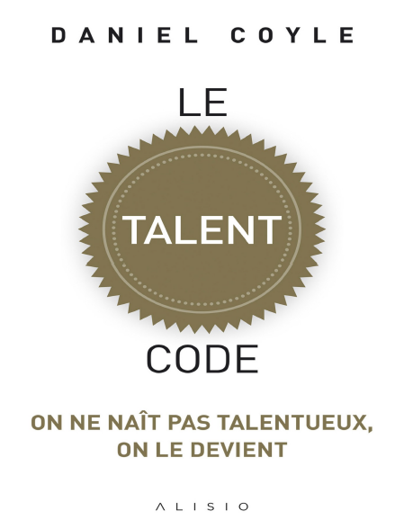 Le Talent Code (ou Le Code du talent)