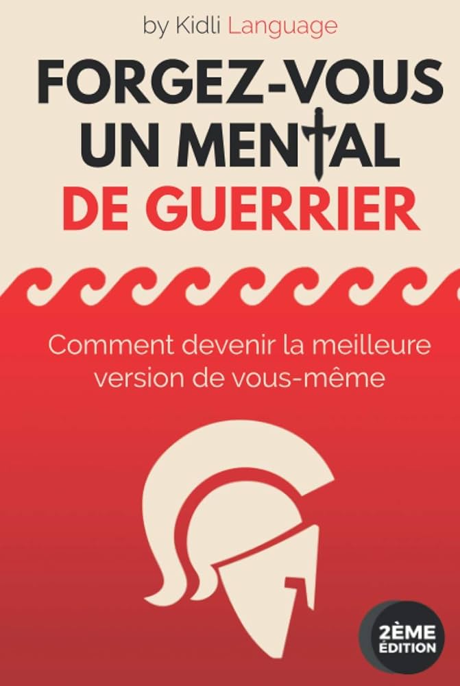 Forgez-vous un Mental de Guerrier