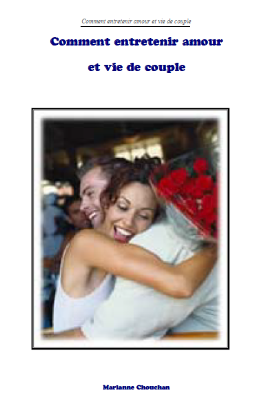 Comment entretenir l'amour et la vie de couple